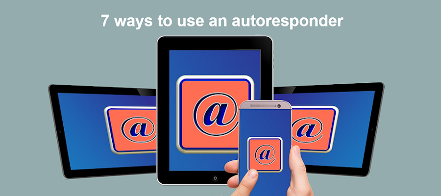 7 ways to use an autoresponder