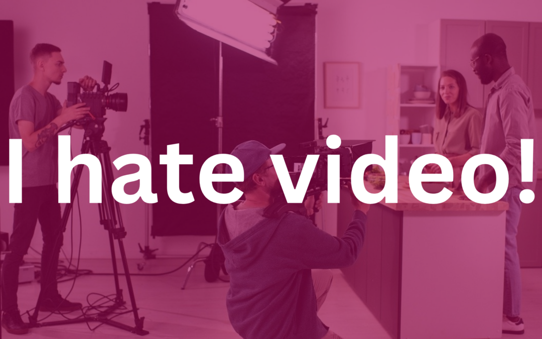 I hate video!