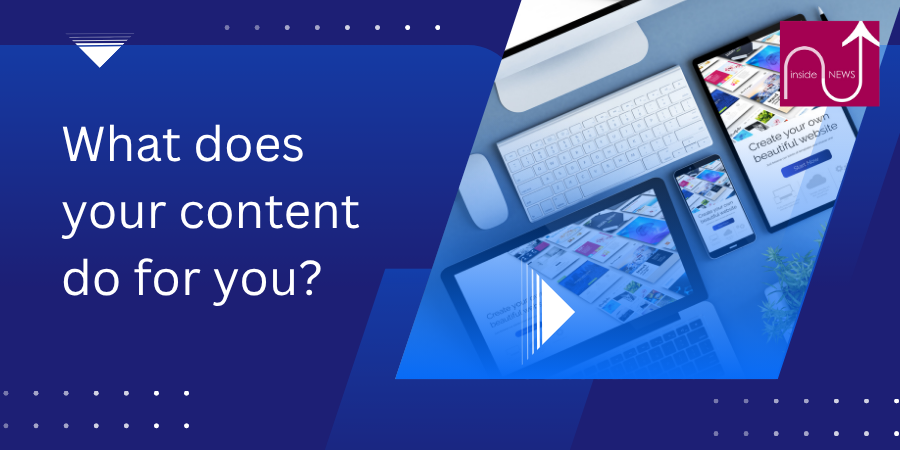 What does your content do for you?